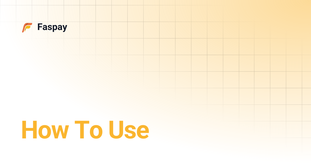 How To Use | Faspay