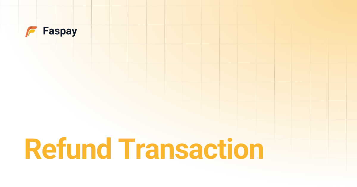 Refund Transaction | Faspay