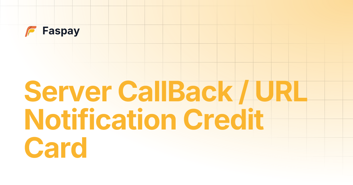Server CallBack / URL Notification Credit Card | Faspay
