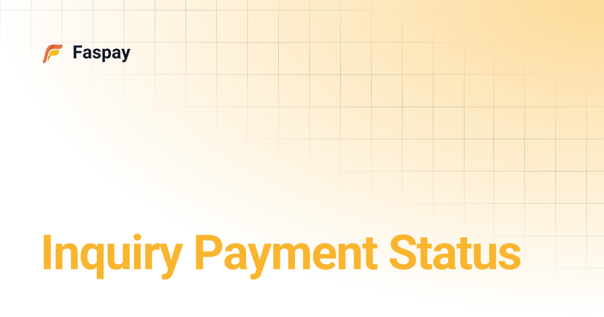 Inquiry Payment Status | Faspay
